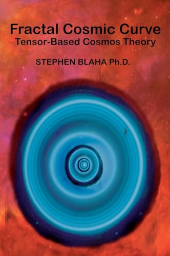 9798985826647: Fractal Cosmic Curve: Tensor-Based Cosmos Theory