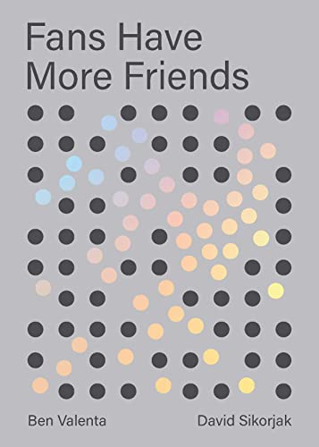 Stock image for Fans Have More Friends for sale by Goodwill Books