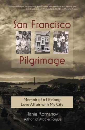 Stock image for San Francisco Pilgrimage : Memoir of a Lifelong Love Affair with My City for sale by Better World Books: West