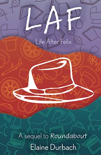 Stock image for LAF - Life After Felix: A Sequel to Roundabout for sale by GreatBookPrices