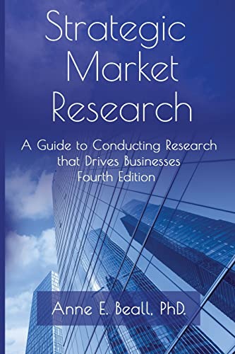 Stock image for Strategic Market Research: A Guide to Conducting Research that Drives Businesses for sale by GreatBookPrices