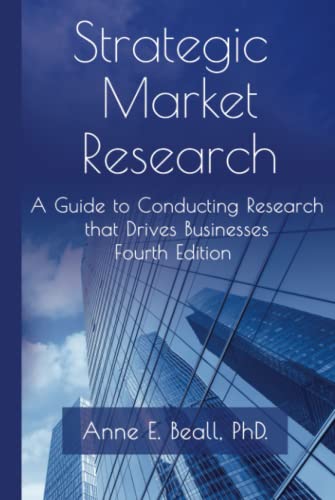 Imagen de archivo de Strategic Market Research: A Guide to Conducting Research that Drives Businesses a la venta por GreatBookPrices