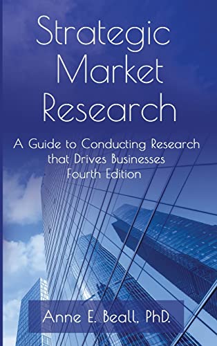 Stock image for Strategic Market Research: A Guide to Conducting Research that Drives Businesses for sale by GreatBookPrices