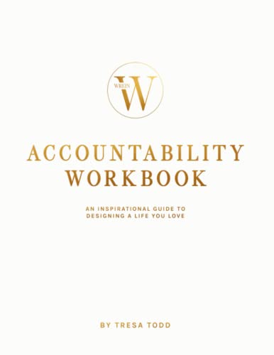 Stock image for Accountability Workbook: An Inspirational Guide to Designing a Life You Love for sale by Goodwill of Colorado