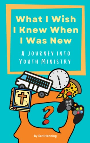 9798985951561: What I Wish I Knew When I Was New: A Journey Into Youth Ministry