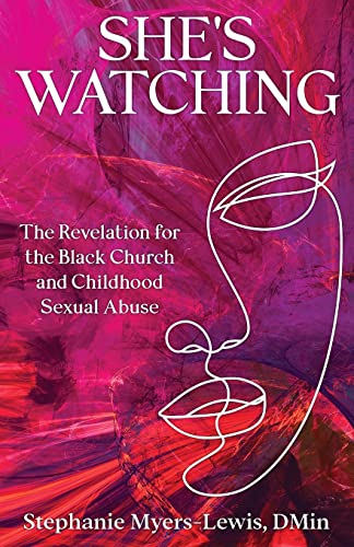 Beispielbild fr She's Watching: The Revelation for the Black Church and Child Sexual Abuse zum Verkauf von California Books