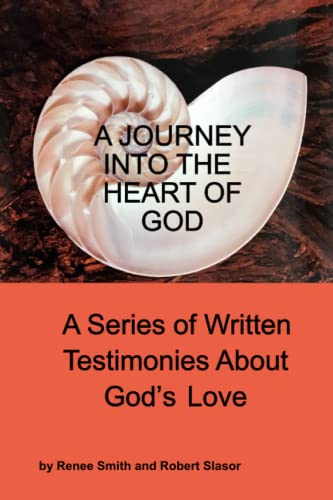 Beispielbild fr A Journey Into the Heart of God: A Series of Written Testimonies about Gods Love zum Verkauf von Upward Bound Books