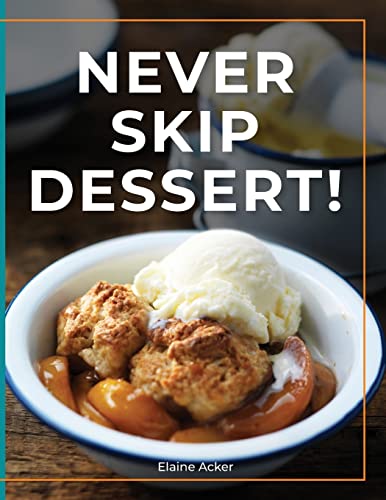 Imagen de archivo de Never Skip Dessert a la venta por GreatBookPrices