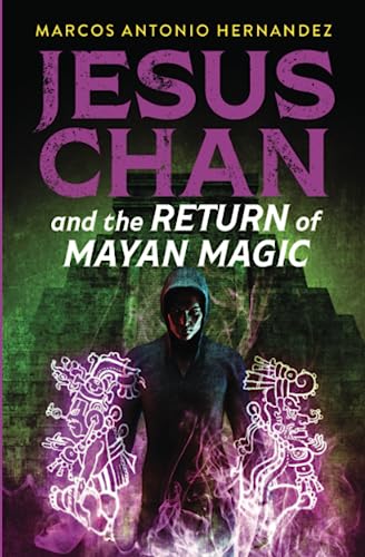 Immagine dell'editore per Jesus Chan and the Return of Mayan Magic venduto da California Books
