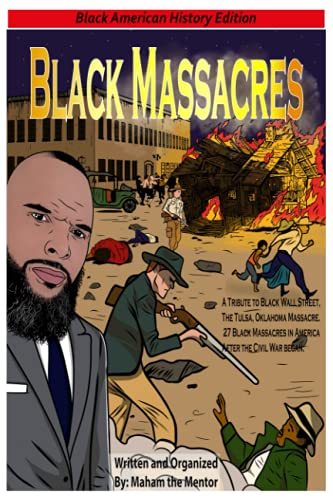 Stock image for Black Massacres: A Tribute to Black Wall Street, The Black Massacre in Tulsa, Oklahoma (Black American History Edition) for sale by Russell Books