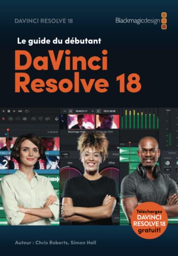 Beispielbild fr Le guide du dbutant DaVinci Resolve 18: Montage, talonnage, Audio et Fusion. zum Verkauf von Buchpark
