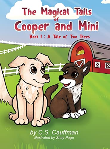 Stock image for The Magical Tails of Cooper and Mini: Book 1: A Tale of Two Trees for sale by GreatBookPrices