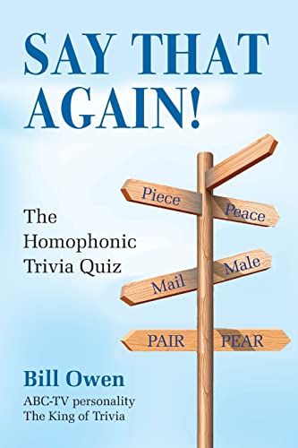 Stock image for Say That Again!: The Homophonic Trivia Quiz for sale by Big River Books
