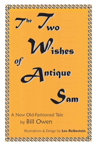 Stock image for The Two Wishes of Antique Sam: A New Old-Fashioned Tale for sale by GreatBookPrices