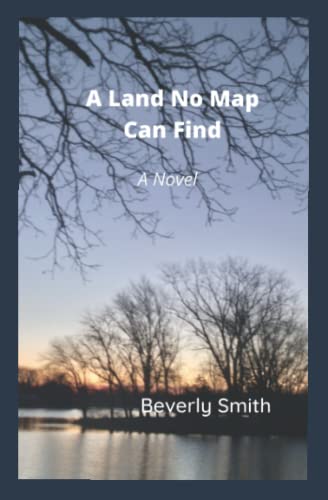 Stock image for A Land No Map Can Find: A Novel for sale by HPB-Movies