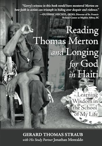 Stock image for Reading Thomas Merton and Longing for God in Haiti: Learning Wisdom in the School of My Life for sale by Half Price Books Inc.