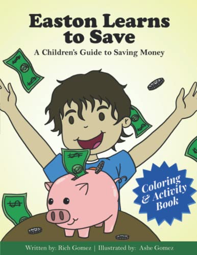 Beispielbild fr Easton Learns to Save: A Children's Guide to Saving Money: Coloring & Activity Book zum Verkauf von GreatBookPrices