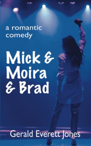 Stock image for Mick & Moira & Brad: A Romantic Comedy for sale by Russell Books