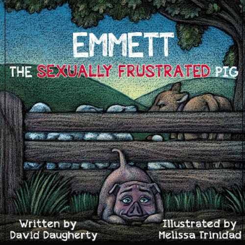 Stock image for Emmett the Sexually Frustrated Pig for sale by GreatBookPrices
