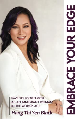 Imagen de archivo de Embrace Your Edge: Pave Your Own Path as an Immigrant Woman in the Workplace a la venta por World of Books (was SecondSale)