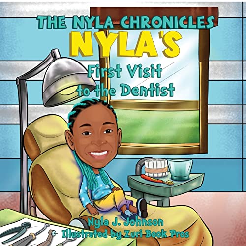 Imagen de archivo de The Nyla Chronicles Nyla's First Visit to the Dentist a la venta por GreatBookPrices