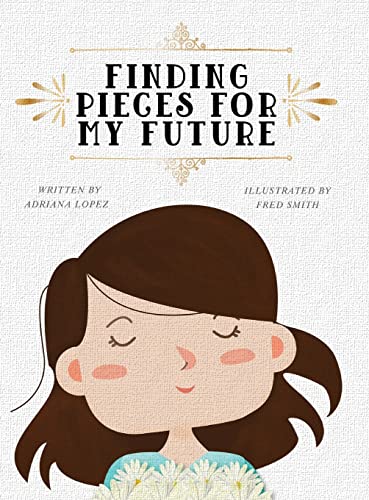 Imagen de archivo de Finding Pieces For My Future a la venta por GreatBookPrices
