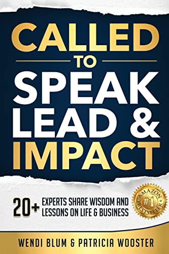 9798986160726: Called to Speak Lead and Impact: 20+ Experts Share Wisdom and Lessons on Life and Business