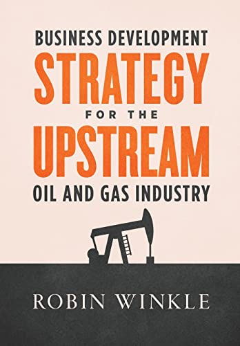 9798986170602: Business Development Strategy for the Upstream Oil and Gas Industry