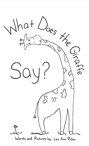 Stock image for What Does The Giraffe Say? for sale by Russell Books