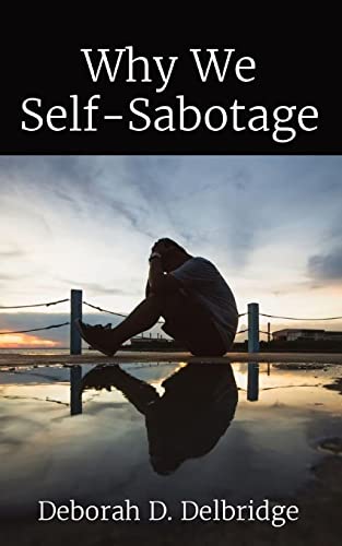 Stock image for Why We Self-Sabotage for sale by GreatBookPrices