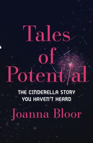 

Tales of Potential: The Cinderella Story You Havent Heard