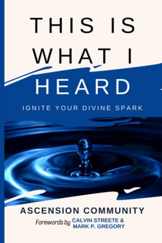 Beispielbild fr This Is What I Heard : Ignite Your Divine Spark zum Verkauf von Better World Books