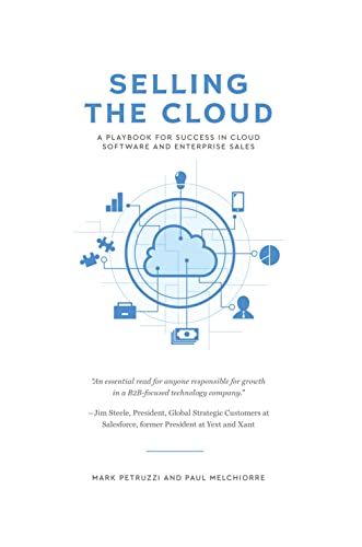 9798986242101: Selling the Cloud: A Playbook for Success in Cloud Software and Enterprise Sales