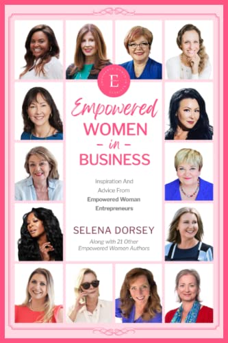 Stock image for Empowered Women In Business: Inspiration And Advice From Empowered Women Entrepreneurs for sale by ALLBOOKS1
