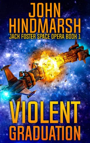 Stock image for Violent Graduation: Jack Foster Space Opera Series for sale by HPB-Diamond