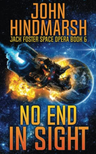 Stock image for No End In Sight: Jack Foster Space Opera Book 6 (Jack Foster Space Opera Series) for sale by HPB-Emerald