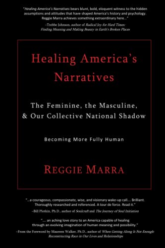Beispielbild fr Healing America's Narratives: The Feminine, the Masculine, & Our Collective National Shadow zum Verkauf von GreatBookPrices