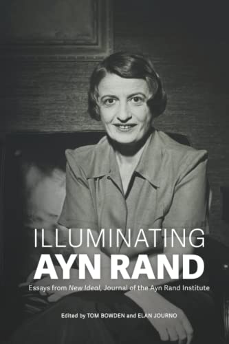 Imagen de archivo de Illuminating Ayn Rand: Essays from New Ideal, Journal of the Ayn Rand Institute a la venta por GreatBookPrices