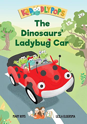 9798986281704: The Dinosaurs' Ladybug Car (Kadoodlypops Series One: Friendship and Fun)