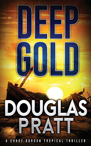 Beispielbild fr Deep Gold: A Chase Gordon Tropical Thriller zum Verkauf von Half Price Books Inc.