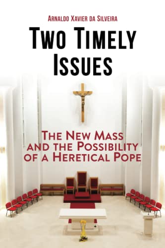 9798986309316: Two Timely Issues: The New Mass and the Possibility of a Heretical Pope
