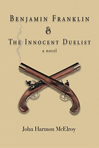 Imagen de archivo de Benjamin Franklin & The Innocent Duelist a la venta por GreatBookPrices