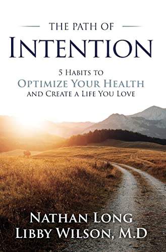 Stock image for The Path of Intention: Five Habits to Optimize Your Health and Create a Life You Love for sale by HPB-Emerald
