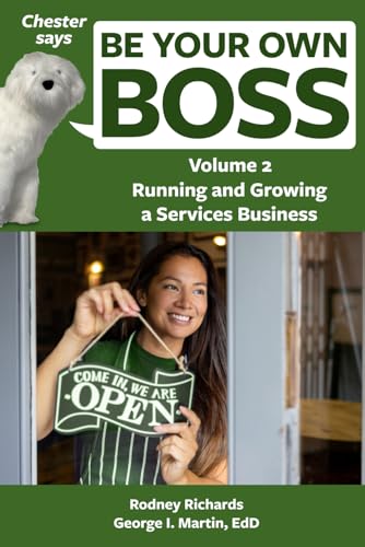 Stock image for Chester says Be Your Own Boss Volume 2: Running and growing a services business for sale by California Books