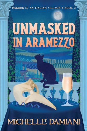 Imagen de archivo de Unmasked in Aramezzo: Murder in an Italian Village, Book 3 a la venta por California Books