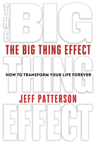 Stock image for The Big Thing Effect: How to Transform Your Life Forever for sale by HPB-Ruby