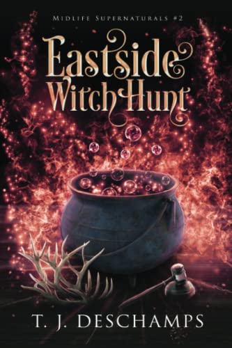 Beispielbild fr Eastside Witch Hunt: A Paranormal Womens Fiction Novel: (Midlife Supernaturals #2) zum Verkauf von Goodwill Books