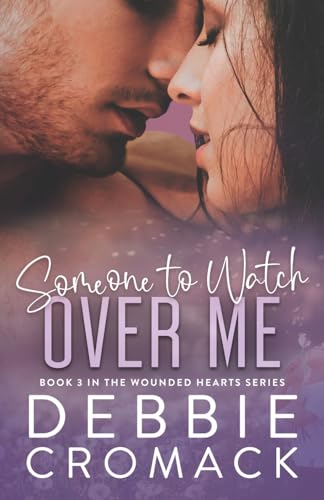Stock image for Someone to Watch Over Me: A Forced Proximity, Childhood Friends to Lovers, Unexpected Pregnancy Romance (Wounded Hearts Series Book 3) for sale by GreatBookPrices
