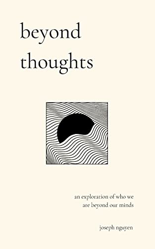Beispielbild fr beyond thoughts: an exploration of who we are beyond our minds (Beyond Suffering, Band 2) zum Verkauf von Buchpark