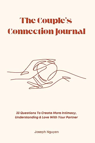 Beispielbild fr The Couple's Connection Journal: 33 Questions To Create More Intimacy, Understanding & Love With Your Partner zum Verkauf von Ria Christie Collections